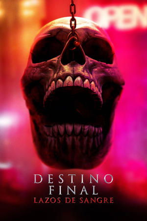 Destino Final: Lazos De Sangre