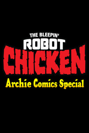 The Bleepin' Robot Chicken Archie Comics Special