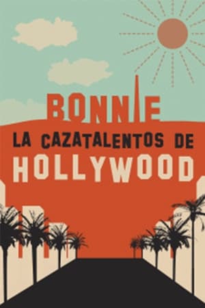 Bonnie. La Cazatalentos De Hollywood