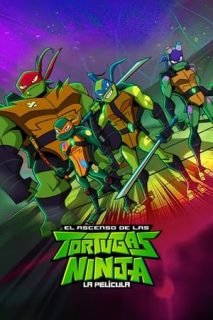 El Ascenso De Las Tortugas Ninja: La Película [Spanish]