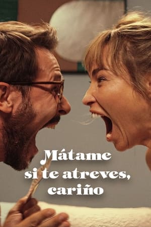 Mátame Si Te Atreves, Cariño