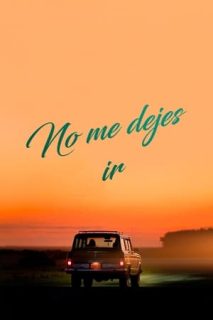 No Me Dejes Ir [Spanish]