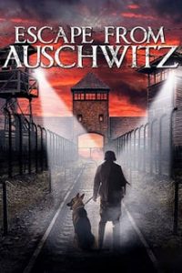 The Escape from Auschwitz (720p)